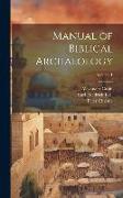 Manual of Biblical Archaeology, Volume 1