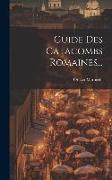 Guide Des Catacombs Romaines