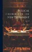 Biblical Theology of the New Testament, Volume 1