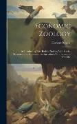 Economic Zoology: An Introductory Text-Book in Zoology, With Special Reference to Its Applications in Agriculture, Commerce, and Medicin