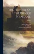 The History Of The Kirk Of Scotland, Volume 6