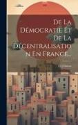 De La Démocratie Et De La Décentralisation En France