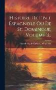 Histoire De L'isle Espagnole Ou De St. Domingue, Volume 3
