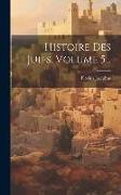 Histoire Des Juifs, Volume 5