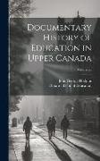 Documentary History of Education in Upper Canada, Volume 23