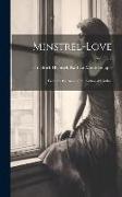 Minstrel-Love: From the German of the Author of Undine, Volume 2