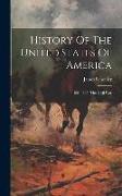 History Of The United States Of America: 1861-1865. The Civil War
