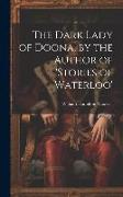 The Dark Lady of Doona, by the Author of 'stories of Waterloo'