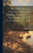 History Of The United States Of America, From The Discovery Of The Continent [to 1789], Volume 5
