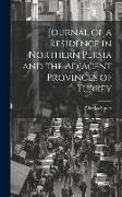 Journal of a Residence in Northern Persia and the Adjacent Provinces of Turkey