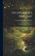 Hildegarde's Holiday: A Sequel to Queen Hildegarde