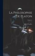 La Philosophie De Platon, Volume 4