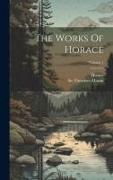 The Works Of Horace, Volume 1