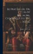 Le Fratricide, Ou, Gilles De Bretagne, Chronique Du Xve Siècle, Volume 1