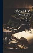 Thomas De Quincey: His Life and Writings, Volume 1