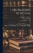 Legislación Mexicana: Ó, Colección Completa De Las Disposiciones Legislativas Expedidas Desde La Independencia De La República, Volume 2