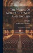 The Works Of Moliere, French And English: In Ten Volumes, Volume 8
