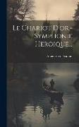 Le Chariot D'or.- Symphonie Heroique
