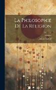 La Philosophie De La Religion, Volume 2