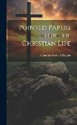 Pointed Papers for the Christian Life