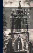 The Works Of The Late Rev. Thomas Scott, Volume 8