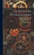 Les Moteurs Hydrauliques Actuels: Construction