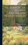 The Works Of The Rev. John Fletcher, Late Vicar Of Madeley, Volume 8