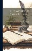 The Works Of John Ruskin ...: Fors Clavigera [first-second Series, Including] Index [v.20] 1871-87