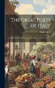 The Great Poets of Italy: Together With a Brief Connecting Sketch of Italian Literature