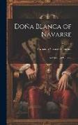 Doña Blanca of Navarre: An Historical Romance, Volume 2