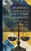 Mckinney's Consolidated Laws Of New York Annotated: With Annotations From State And Federal Courts And State Agencies, Book 9