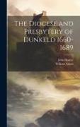 The Diocese and Presbytery of Dunkeld 1660-1689