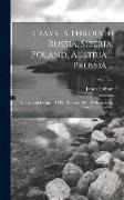 Travels Through Russia, Siberia, Poland, Austria ... Prussia ...: Undertaken During ... 1822, 1823, and 1824, While Suffering From Total Blindness, Vo