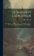 Le Balkan Et L'adriatique: Les Bulgares Et Les Albanais, L'administration En Turquie. La Vie Des Campagnes, Le Panslavisme Et L'hellénisme