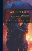 Twilight Tales: Twenty-Four Stories of Love and Romance From Real Life