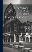 The Roman Antiquities of Dionysius Halicarnassensis, Volume 2