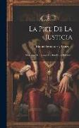 La Piel De La Justicia: Memorias Del Tiempo De Don Pedro El Cruel