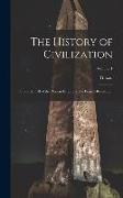 The History of Civilization: From the Fall of the Roman Empire to the French Revolution, Volume 1