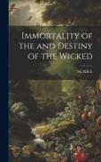 Immortality of the and Destiny of the Wicked