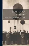 Man In Art: Studies In Religious And Historical Art, Portrait And Genre