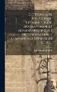 Dictionnaire Historique, Géographique, Biographique Et Administratif Des 3 Arrondissements Communaux D'indre Et Loire
