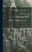 Portugal E Brazil, Conflicto Diplomatico ..., Volume 2