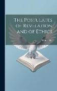 The Postulates of Revelation and of Ethics