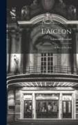 L'Aiglon: A Play in Six Acts