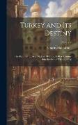 Turkey and Its Destiny: The Result of Journeys Made in 1847 and 1848 to Examine Into the State of That Country, Volume 2