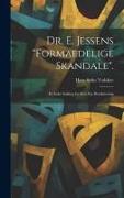 Dr. E. Jessens "Formaedelige Skandale".: Et Lidet Indlaeg for Den Nye Retskrivning
