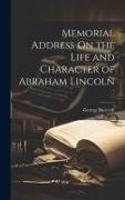 Memorial Address On the Life and Character of Abraham Lincoln