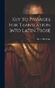 Key To Passages For Translation Into Latin Prose