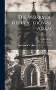 The Works of the Rev. Thomas Adam: Late Rector of Wintringham: In Three Volumes, Volume 1