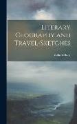 Literary Geography and Travel-Sketches